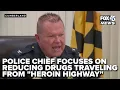Police chief focuses on reducing drugs traveling into Cumberland on heroin highway