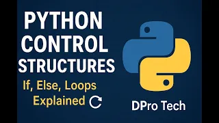 Master Python Control Flow - If Else and Loops for Beginners