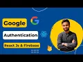 Google Authentication with React Js Firebase google authentication wtih react