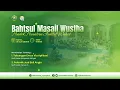 🔴LIVE Bahtsul Masail Wustha | PP. FADLLUL WAHID NGANGKRUK - Grobogan, Jawa Tengah
