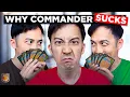 Why Commander SUCKS Sometimes The Command Zone 691 MTG EDH Magic Gathering