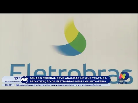 Senado Federal deve analisar MP que trata da privatização da Eletrobras nesta quarta-feira