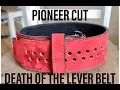 Pioneer Cut Belt Review Death of the Lever Belt