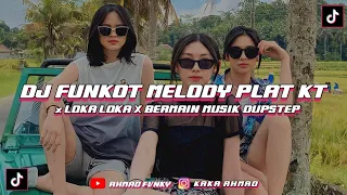 dj funkot melody plat kt x loka loka x bermain musik dupstep dj fyp tik tok 2023