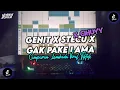 Download Lagu DJ GENIT X STECU X CIHUYY X GAK PAKE LAMA CAMPURAN STYLE LAMBADA VIRAL TERBARU 2025 | KHARIS SOPAN