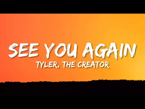 Download MP3 Tyler, The Creator - See You Again (Lyrics) ft. Kali Uchis