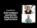 Build intelligent experiences Deep dive into AppFunctions Connect 26