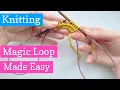 Easy Magic Loop Knitting for Beginners - Knit Small Things in the Round with a Long Circular Needle