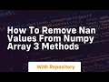 how to remove nan values from numpy array 3 methods