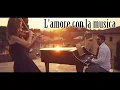L AMORE CON LA MUSICA Andrea Prestianni Linda Leccese