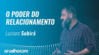 O PODER DO RELACIONAMENTO - Luciano Subirá