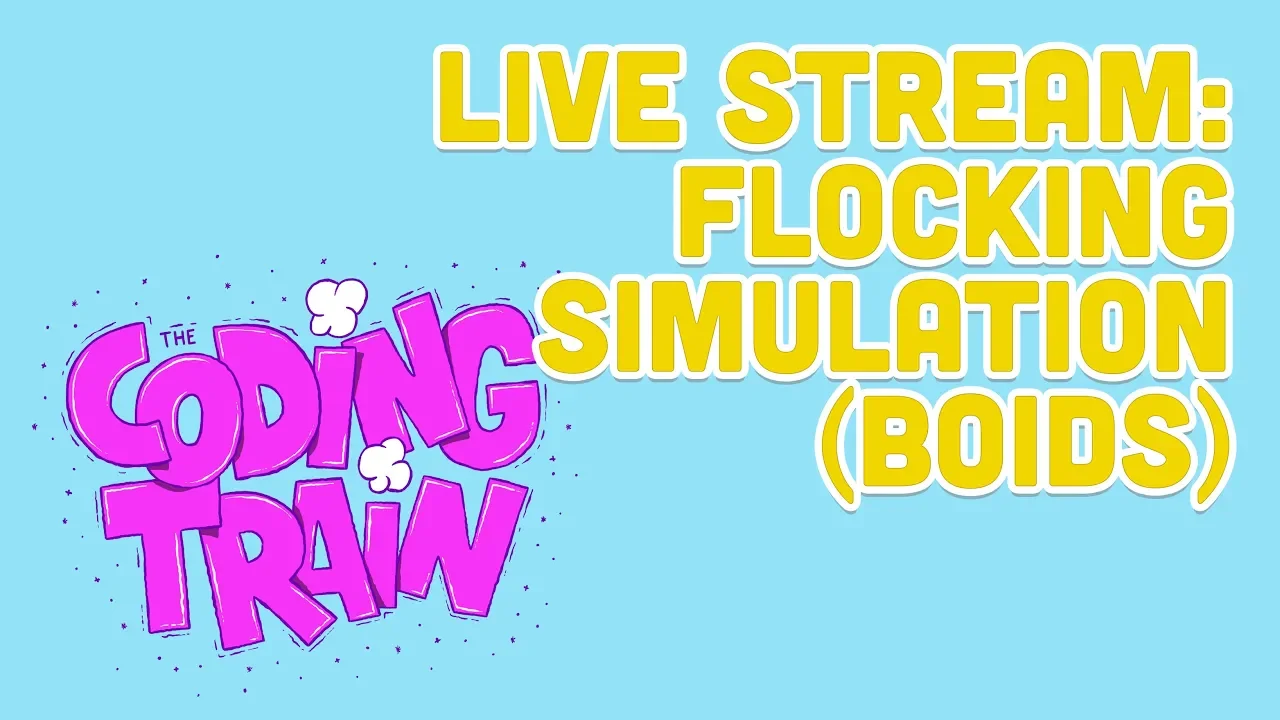 Coding Train Live 162: Flocking Simulation("Boids")
