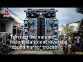 Download Lagu Turn up the volume: Indonesia's controversial 'sound horeg' trucks