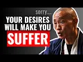 Download Lagu Hoe meer je WILT, hoe meer je zult LIJDEN | Oude Shaolin Wijsheid