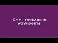 C threads in wxWidgets