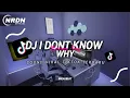 Download Lagu DJ I DONT KNOW WHY JEDAG JEDUG FULL BEAT VIRAL TIKTOK TERBARU 2025 BY KOMANG RIMEX | I DONT KNOW WHY