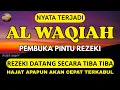 Download Lagu Surah AL-WAQIAH 7X, Dengarkan Maka Hutang Lunas, Rezeki Datang Tak Terduga, AL Quran Merdu