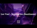 Baptize me - Lee Vasi - Subtitulado en español e inglés