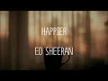 Ed Sheeran - Happier (한국어 가사/자막/해석)