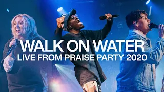 Download WALK ON WATER | Live From Praise Party 2020 | Elevation Worship \u0026 ELEVATION RHYTHM MP3