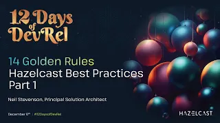 14 Golden Rules Hazelcast Best Practices - Part 1