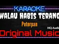 Download Lagu Karaoke Walau Habis Terang ( Original Music ) HQ Audio - Peterpan