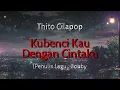 Thito Cilapop - Kubenci Kau Dengan Cintaku (Karaoke)
