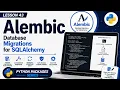 Lesson 43 - Alembic Database Migrations for SQLAlchemy Python Packages Series Uplatz