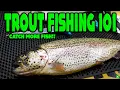 TROUT FISHING 101 - Beginners Guide To SUCCESS