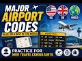 Major Airport Codes in US UK and rest of the world Practice for new travel consultants