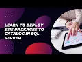 Learn to Deploy SSIS Packages to Catalog in SQL Server