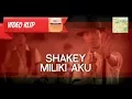 Download Lagu Shakey - Miliki Aku [MUSIKINET]