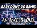 Download Lagu DJ BREAKBEAT AN ANGEL'S LOVE X BABY DON'T GO FULL BASS 🎵 BREAKBEAT BASS BARAT 2025 