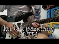 Download Lagu KTP ( KU TAK PANDANG) boanerges - Guitar cover