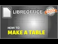 LibreOffice How To Make A Table Tutorial