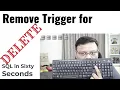 Remove Trigger for Delete - SQL in Sixty Seconds 133