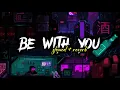 Download Lagu DJ fyp tik tok| DJ be with you                       [slow+reverb🎧🤤]