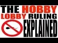 The Hobby Lobby Supreme Court Decision Explained