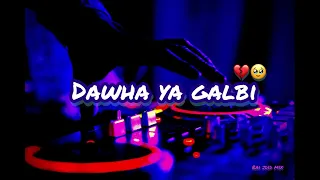 Dawha Ya Galbi Remix داوها يا قلبي 