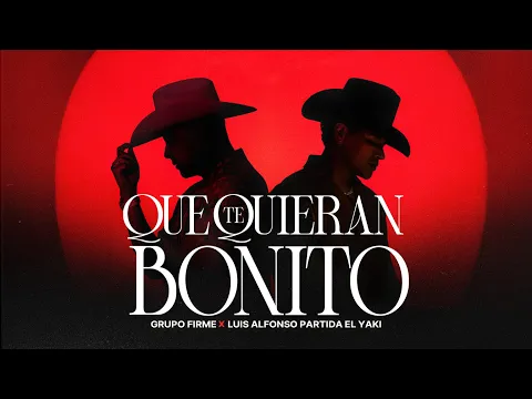 Video Thumbnail: Grupo Firme - Luis Alfonso Partida El Yaki - Que Te Quieran Bonito (Video Oficial)