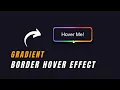 Gradient Border Hover Effects using HTML CSS Glowing Border Animation