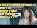 Download Lagu WHY IS EVERYONE SO LONELY? The Loneliness Epidemic | Relationship Advice