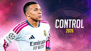 Kylian Mbappé ❯ "CONTROL" - Unknown Brain x Rival • Skills & Goals 2026 | HD
