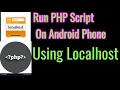 Run PHP Script On Android Phone PHP Localhost Server On Your Android Phone
