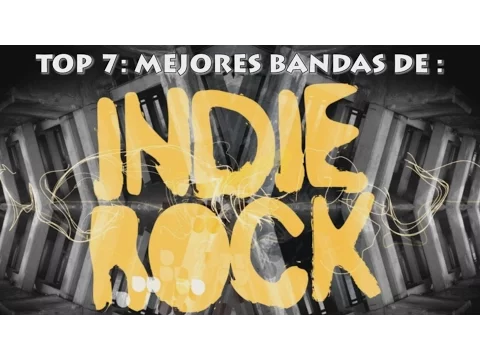 TOP 7 BEST INDIE ROCK BANDS IN ENGLISH