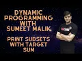 Print Subsets with Target Sum Dynamic Programming Subset Sum Problem