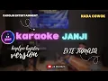 Download Lagu JANJI - EVIE TAMALA ( karaoke ) nada cowok || KOPLO BAJIDOR VERSION