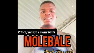 prince j malizo x miner beats molebale feat sky eve