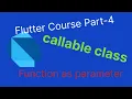 Flutter Course Part-4 Callable Class Arrow function Functions as a parameter in dart English