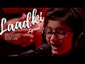 Laadki AL Coke Studio Sachin-Jigar Taniskha S Kirtidan G Rekha B